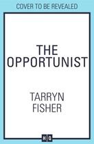 Couverture du livre « THE OPPORTUNIST ; LOVE ME WITH LIES 1 » de Tarryn Fisher aux éditions Harper Collins Uk