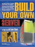 Couverture du livre « Build your own server » de Caputo Tony C. aux éditions Mcgraw-hill Education