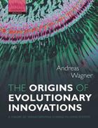 Couverture du livre « The Origins of Evolutionary Innovations: A Theory of Transformative Ch » de Wagner Andreas aux éditions Oup Oxford