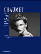 Couverture du livre « Chaumet tiaras divine jewels » de Phillips Clare aux éditions Thames & Hudson