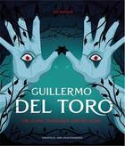 Couverture du livre « Guillermo del Toro : the iconic filmmaker and his work » de Ian Nathan aux éditions Quarry
