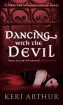 Couverture du livre « Dancing with the Devil » de Keri Arthur aux éditions Little Brown Book Group Digital