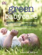 Couverture du livre « Green Babycare » de Susannah Marriott aux éditions Dorling Kindersley