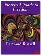 Couverture du livre « Proposed Roads to Freedom » de Bertrand Russell aux éditions Ebookslib