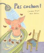 Couverture du livre « Pas cochon » de C Beigel et A Karlson aux éditions Gautier Languereau