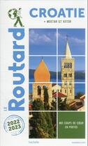 Couverture du livre « Guide du Routard : Croatie ; + Mostar et Kotor (édition 2022/2023) » de Collectif Hachette aux éditions Hachette Tourisme