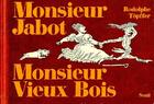 Couverture du livre « Monsieur Jabot et monsieur Vieux Bois » de Rodolphe Topffer aux éditions Seuil