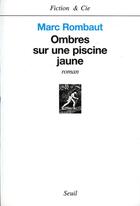 Couverture du livre « Ombres sur une piscine jaune » de Marc Rombaut aux éditions Seuil