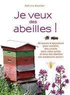 Couverture du livre « Je veux des abeilles ! » de Patricia Beucher aux éditions Larousse
