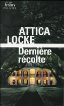 Couverture du livre « Dernière recolte » de Attica Locke aux éditions Folio