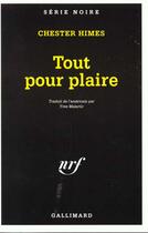 Couverture du livre « Tout pour plaire » de Chester Himes aux éditions Gallimard