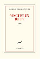 Couverture du livre « Vingt et un jours » de Laurence Tellier-Loniewski aux éditions Gallimard