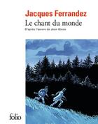 Couverture du livre « Le chant du monde » de Jacques Ferrandez et Jean Giono aux éditions Folio