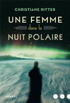 Couverture du livre « Une femme dans la nuit polaire » de Christiane Ritter aux éditions Denoel