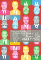 Couverture du livre « Chroniques de Bustos Domecq » de Borges/ Bioy Casares aux éditions Denoel