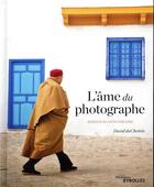 Couverture du livre « L'âme du photographe (10e édition) » de David Duchemin aux éditions Eyrolles