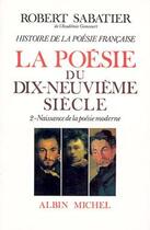 Couverture du livre « La poésie du XIX siècle » de Robert Sabatier aux éditions Albin Michel