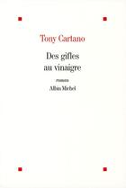 Couverture du livre « Des gifles au vinaigre » de Tony Cartano aux éditions Albin Michel