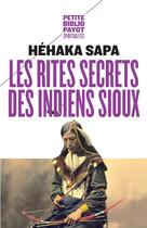 Couverture du livre « Les rites secrets des indiens sioux » de Hehaka Sapa aux éditions Payot