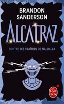 Couverture du livre « Alcatraz Tome 3 ; Alcatraz contre les traîtres de Nalhalla » de Brandon Sanderson aux éditions Le Livre De Poche