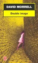 Couverture du livre « Double image » de Morrell-D aux éditions Le Livre De Poche