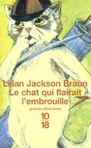 Couverture du livre « Le chat qui flairait l'embrouille » de Lilian Jackson Braun aux éditions 10/18