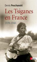 Couverture du livre « Les Tsiganes en France, 1939-1946 » de Denis Peschanski aux éditions Cnrs