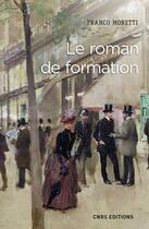 Couverture du livre « Le roman de formation » de Franco Moretti aux éditions Cnrs