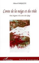 Couverture du livre « Conte de la neige et du vide ; une énigme à la cour des Qing » de Marcel Baraffe aux éditions Editions L'harmattan