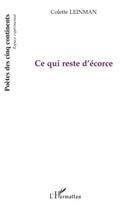 Couverture du livre « Ce qui reste d'écorce » de Colette Leinman aux éditions Editions L'harmattan