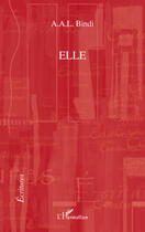 Couverture du livre « Elle » de A. A. L. Bindi aux éditions Editions L'harmattan