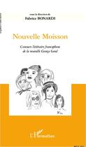 Couverture du livre « Nouvelle moisson ; concours litteraire francophone de la nouvelle George Sand » de Fabrice Bonardi aux éditions Editions L'harmattan