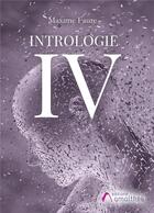 Couverture du livre « Intrologie IV » de Faure Maxime aux éditions Amalthee