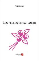 Couverture du livre « Les perles de sa hanche » de Florent Aikpe aux éditions Editions Du Net