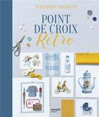 Couverture du livre « Point de croix rétro » de Veronique Enginger aux éditions Mango