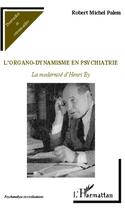 Couverture du livre « L'organo-dynamisme en psychiatrie ; la modernité d'Henri Ey » de Robert-Michel Palem aux éditions L'harmattan