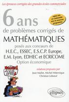 Couverture du livre « 6 ans de problemes corriges de mathematiques poses aux concours de h.e.c., essec, e.s.c.p. europe, e » de Christian Leboeuf aux éditions Ellipses