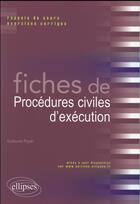 Couverture du livre « Fiches de droit de procedures civiles d execution » de Guillaume Payan aux éditions Ellipses