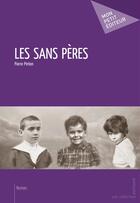 Couverture du livre « Les sans pères » de Pinton Pierre aux éditions Publibook