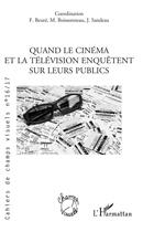 Couverture du livre « Quand le cinéma et la télévision enquêtent sur leurs publics » de Cailler Bruno aux éditions L'harmattan