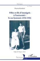 Couverture du livre « Filles et fils d'immigrés à l'université : le cas lyonnais (1950-1990) » de Hacina Ramdani aux éditions L'harmattan
