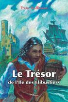 Couverture du livre « Le tresor de l'ile des flibustiers » de Hoffmann/D'Aveline aux éditions Clovis