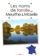 Couverture du livre « Les noms de famille en Meurthe et Moselle » de  aux éditions Archives Et Culture