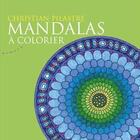 Couverture du livre « Mandalas à colorier » de Christian Pilastre aux éditions Almora