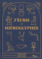 Couverture du livre « J'écris en hiéroglyphes » de Evelyne Faivre-Martin aux éditions Courtes Et Longues