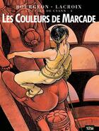 Couverture du livre « Le cycle de Cyann T.4 ; les couleurs de Marcade » de Claude Lacroix et Francois Bourgeon aux éditions 12 Bis