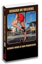 Couverture du livre « SAS Tome 5 : rendez-vous à San Francisco » de Gerard De Villiers aux éditions Sas