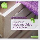 Couverture du livre « Je fabrique mes meubles en carton » de Francoise Manceau-Guilhermond aux éditions Terre Vivante