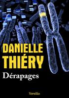 Couverture du livre « Dérapages » de Danielle Thiery aux éditions Versilio