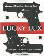 Couverture du livre « Lucky lux » de Sacerdot Jean-Claude aux éditions Erick Bonnier
